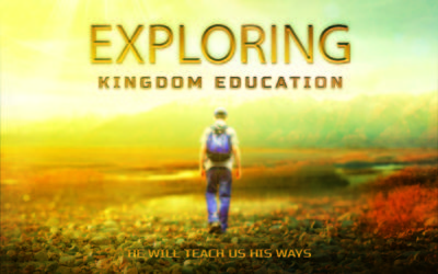 Exploring Kingdom Education Part 1